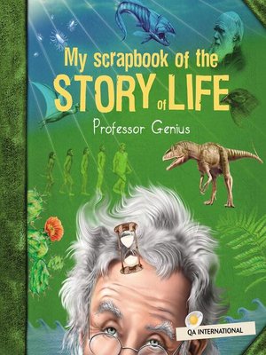 cover image of My Scrapbook of the Story of Life (by Professor Genius)